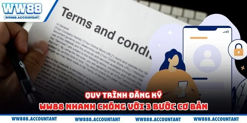 Quy trình đăng ký WW88 nhanh chóng với 3 bước cơ bản