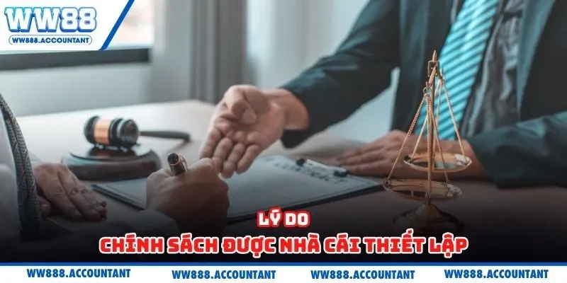 Lý do chính sách được nhà cái thiết lập
