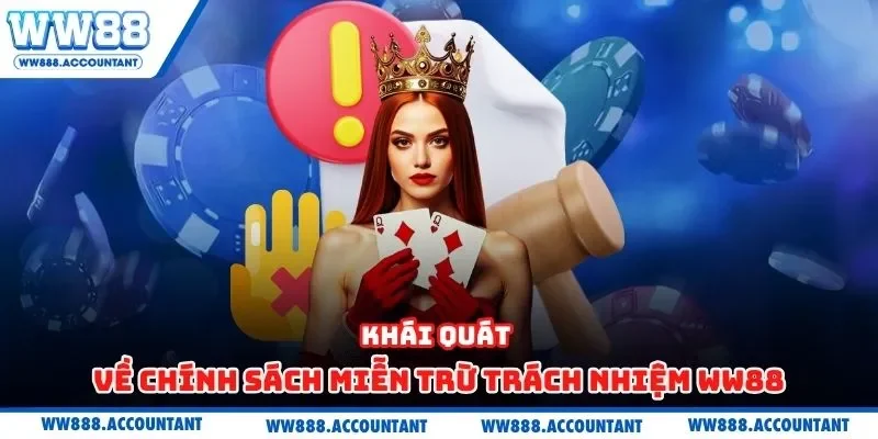Khái quát về chính sách miễn trừ trách nhiệm WW88