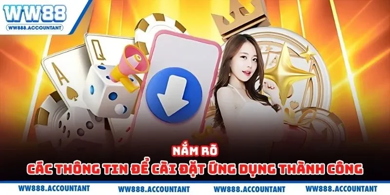 Nắm rõ các thông tin để cài đặt ứng dụng thành công