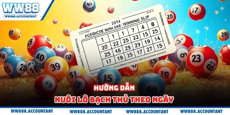 Hướng dẫn nuôi lô bạch thủ theo ngày